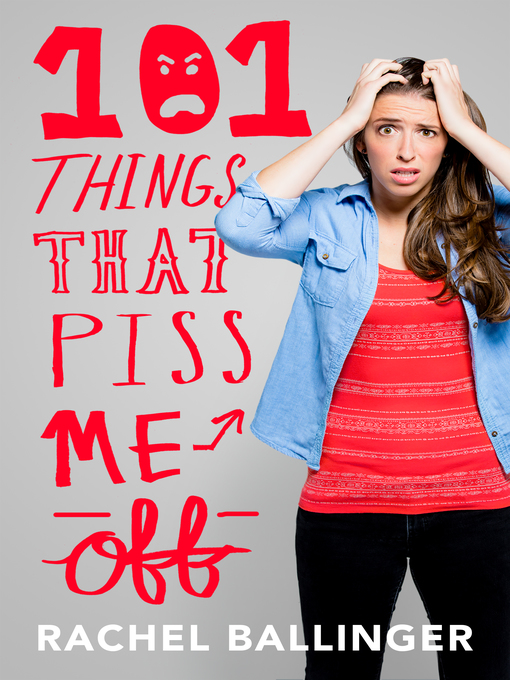 Title details for 101 Things That Piss Me Off by Rachel Ballinger - Wait list